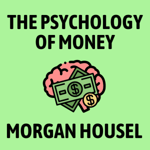 The Psychology of Money Summary