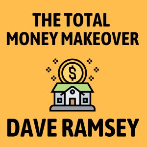 The Total Money Makeover Summary