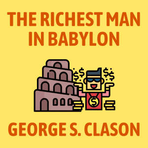 The Richest Man in Babylon Summary