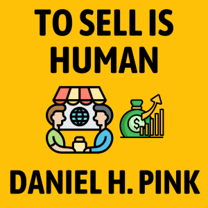 To Sell Is Human Summary