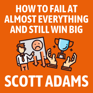 How to Fail at Almost Everything and Still Win Big Cover